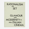 Rationalism On Set: Glamour and Modernity in 1930s Italian Cinema
